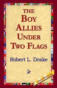 bokomslag The Boy Allies Under Two Flags