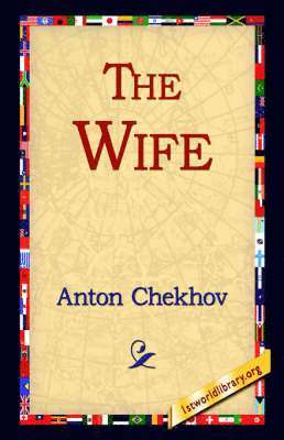 Anton Chekhov, 1stworld Library, 1stWorld Library - Wife, Inbunden