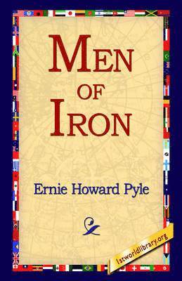 Ernie Howard Pyle, Library 1stworld Library, 1stworld Library - Men of Iron, Inbunden