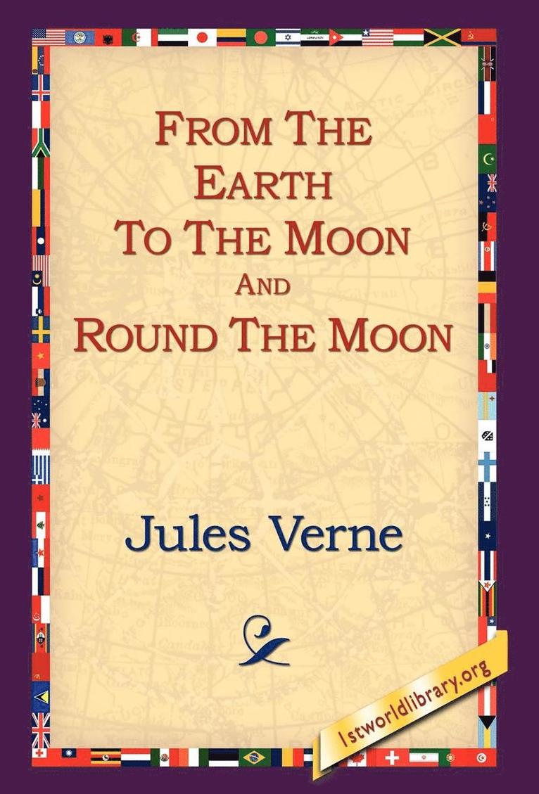 Jules Verne, 1st World Library, 1stworld Library - From the Earth to the Moon and Round the Moon, Inbunden