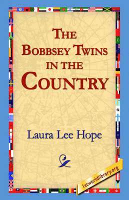 Laura Lee Hope, 1stworld Library - Bobbsey Twins in the Country, Inbunden