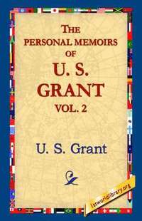 bokomslag The Personal Memoirs of U.S. Grant, Vol 2.
