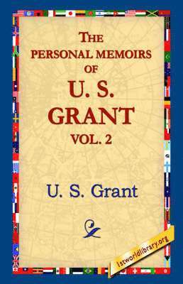 The Personal Memoirs of U.S. Grant, Vol 2. 1