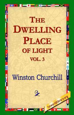 bokomslag The Dwelling-Place of Light, Vol 3