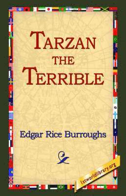 Edgar Rice Burroughs, 1stworld Library - Tarzan the Terrible, Inbunden
