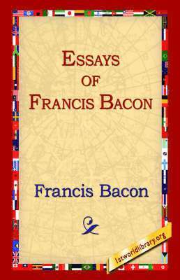 Francis Bacon, 1st World Library, 1stworld Library - Essays of Francis Bacon, Inbunden