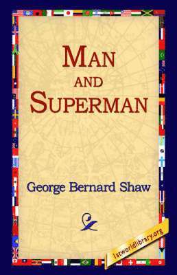 George Bernard Shaw, 1st World Library, 1stworld Library - Man and Superman, Inbunden