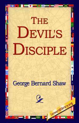 George Bernard Shaw, 1stworld Library - Devil's Disciple, Inbunden
