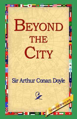Arthur Conan Doyle, 1st World Library, 1stworld Library - Beyond the City, Inbunden