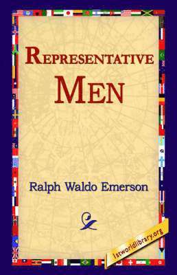 Ralph Waldo Emerson, 1st World Library, 1stworld Library - Representative Men, Inbunden