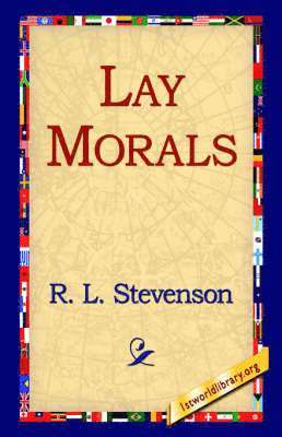 Robert Louis Stevenson, R L Stevenson, 1st World Library - Lay Morals, Inbunden