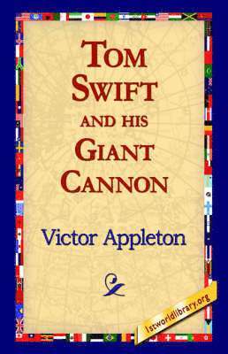 bokomslag Tom Swift and His Giant Cannon