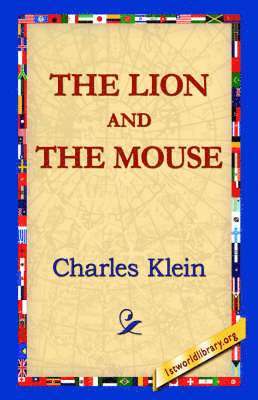 Charles Klein, 1stworld Library - Lion and the Mouse, Häftad
