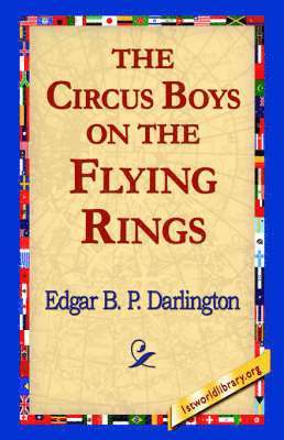 bokomslag The Circus Boys on the Flying Rings