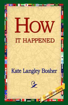 Kate Langley Bosher, 1st World Library, 1stworld Library - How It Happened, Häftad