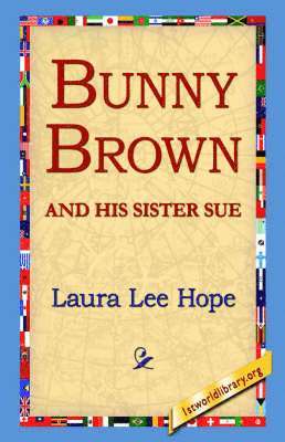 Laura Lee Hope, 1st World Library, 1stworld Library - Bunny Brown and His Sister Sue, Häftad