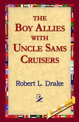 The Boy Allies with Uncle Sams Cruisers 1