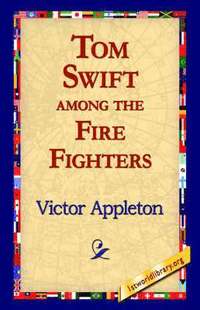 bokomslag Tom Swift Among the Fire Fighters
