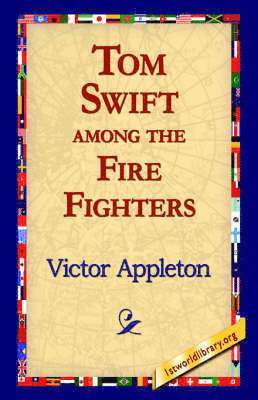 Tom Swift Among the Fire Fighters 1