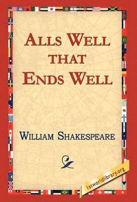 William Shakespeare, 1stworld Library - Alls Well That Ends Well, Inbunden