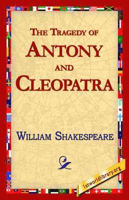 William Shakespeare, Library 1stworld Library, 1stworld Library - Tragedy of Antony and Cleopatra, Inbunden