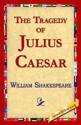 William Shakespeare, Library 1stworld Library, 1stworld Library - Tragedy of Julius Caesar, Inbunden