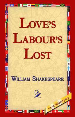 William Shakespeare, 1st World Library, Library 1stworld Library - Love's Labour's Lost, Inbunden