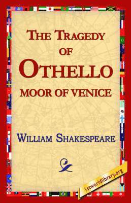 William Shakespeare, Library 1stworld Library, 1stworld Library - Tragedy of Othello, Moor of Venice, Inbunden