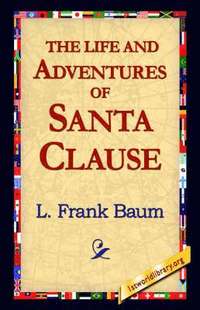bokomslag The Life and Adventures of Santa Clause
