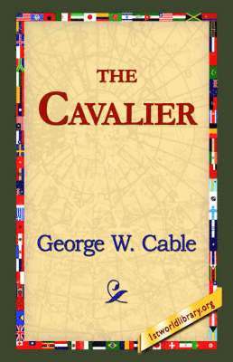 George Washington Cable, 1stworld Library - Cavalier, Inbunden