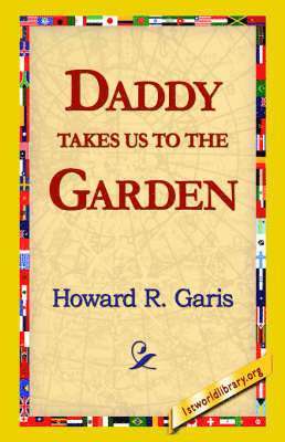 Daddy Takes Us to the Garden