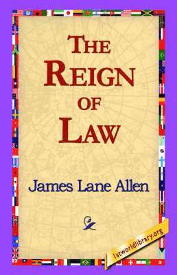 James Lane Allen, 1stworld Library - Reign of Law, Inbunden