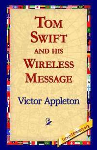 bokomslag Tom Swift and His Wireless Message