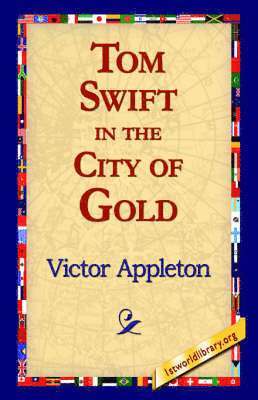 Tom Swift in the City of Gold