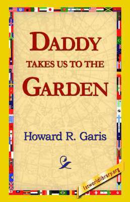 Daddy Takes Us to the Garden 1