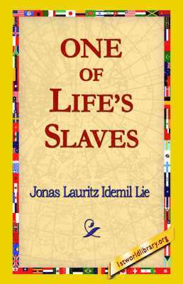 Jonas Lauritz Idemil Lie, 1st World Library, 1stworld Library - One of Life's Slaves, Häftad