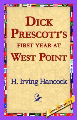 Dick Prescott's First Year at West Point