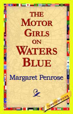 Margaret Penrose, 1stworld Library - Motor Girls on Waters Blue, Inbunden