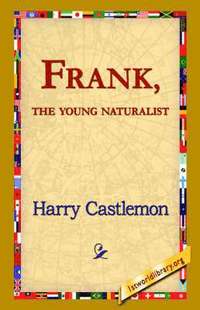 bokomslag Frank, the Young Naturalist
