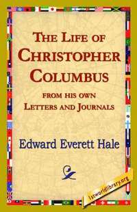 bokomslag The Life of Christopher Columbus from His Own Letters and Journals