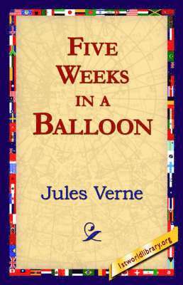 Jules Verne, 1st World Library, 1stworld Library - Five Weeks in a Balloon, Häftad