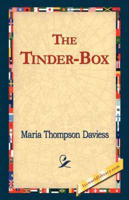 Maria Thompson Daviess, 1stworld Library - Tinder-Box, Inbunden