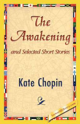 Awakening and Selected Short Stories