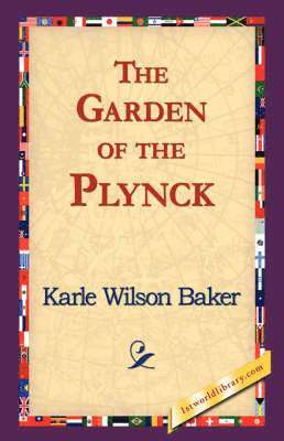 Karle Wilson Baker, 1stworld Library - Garden of the Plynck, Häftad