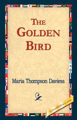 Maria Thompson Daviess, 1stworld Library - Golden Bird, Häftad