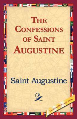 Saint Augustine of Hippo, 1stworld Library - Confessions of Saint Augustine, Häftad