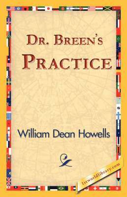William Dean Howells, 1st World Library, 1stworld Library - Dr. Breen's Practice, Häftad