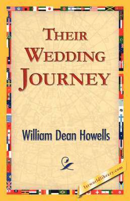 William Dean Howells, 1stworld Library - Their Wedding Journey, Häftad