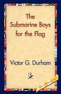 bokomslag The Submarine Boys for the Flag