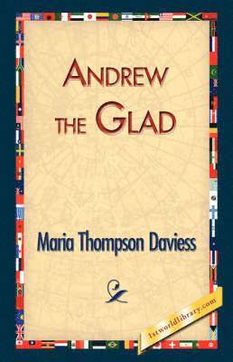 Maria Thompson Daviess, 1stworld Library - Andrew the Glad, Häftad